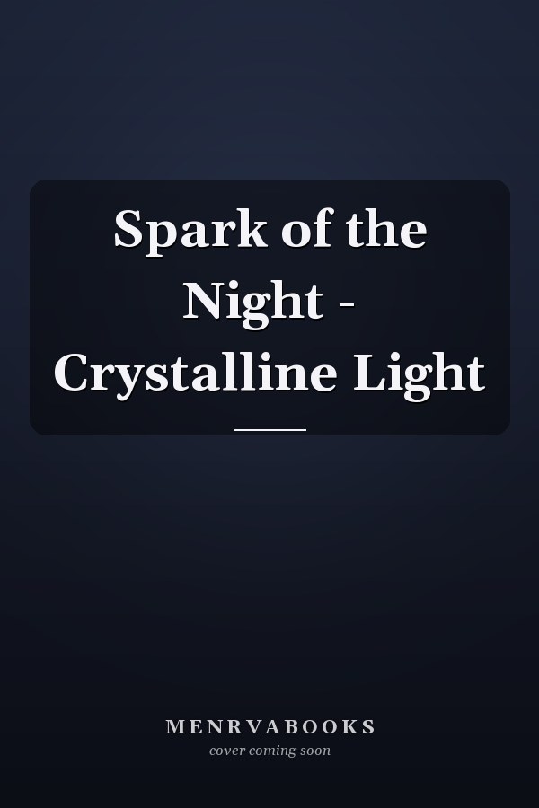 Spark of the Night - Crystalline Light