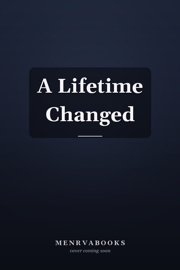 A Lifetime Changed