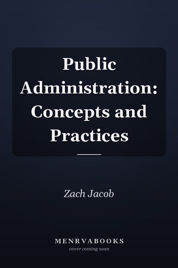 Public Administration: Concepts and Practices