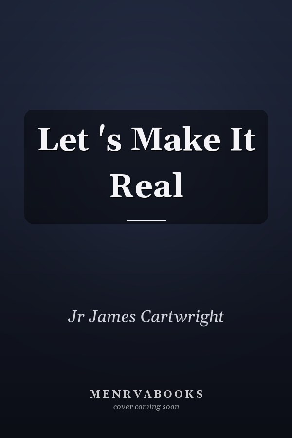 Let 's Make It Real