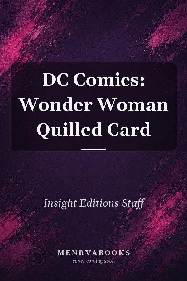 DC Comics: Wonder Woman Quilled Card