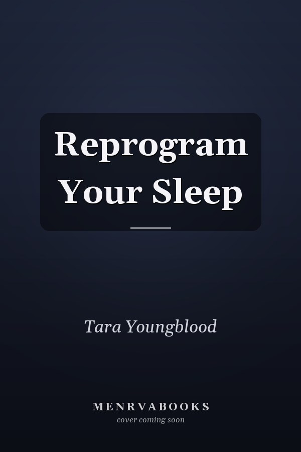 Reprogram Your Sleep