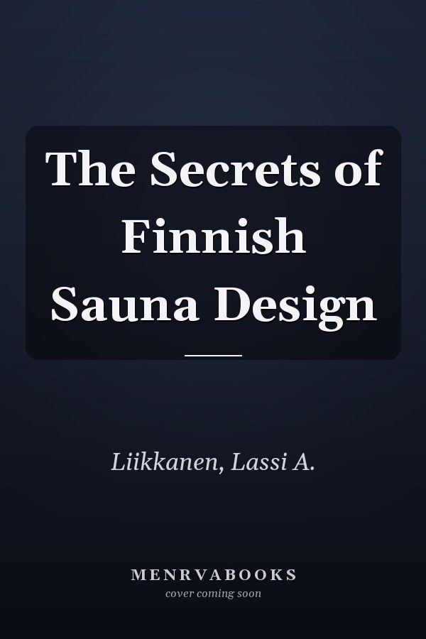 The Secrets of Finnish Sauna Design
