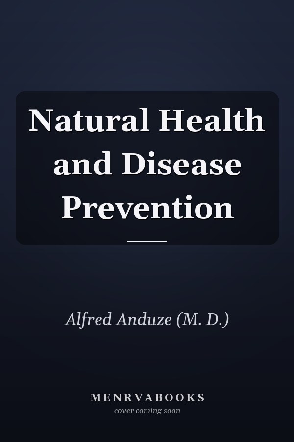 Natural Health and Disease Prevention