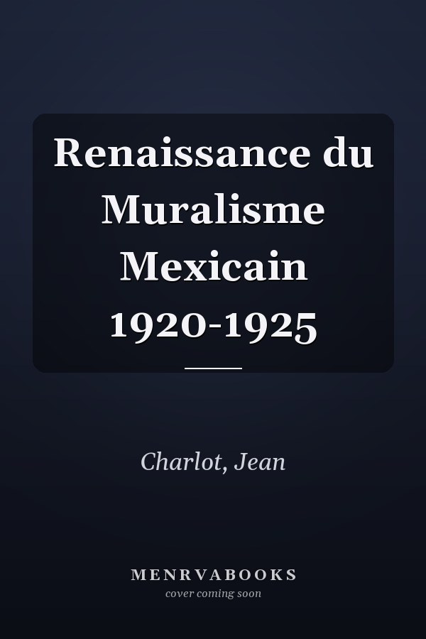 Renaissance du Muralisme Mexicain 1920-1925