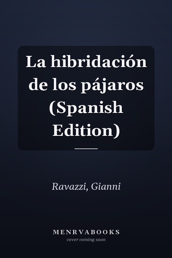 La hibridación de los pájaros (Spanish Edition)
