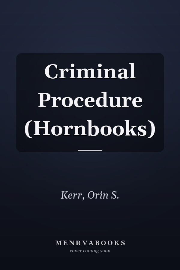 Criminal Procedure (Hornbooks)