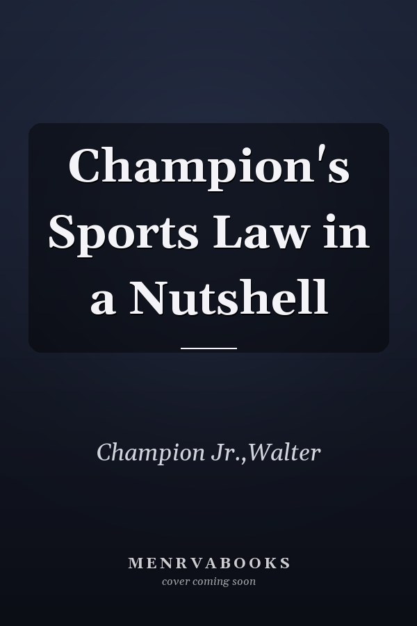 Champion's Sports Law in a Nutshell