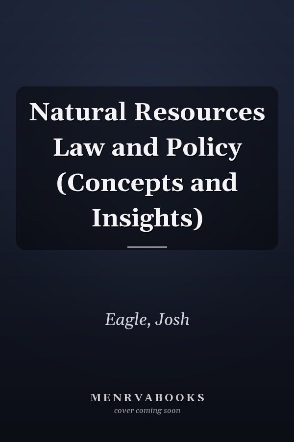 Natural Resources Law and Policy (Concepts and Insights)