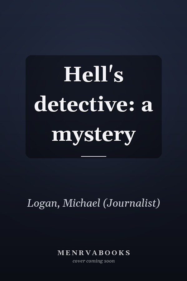 Hell's detective: a mystery