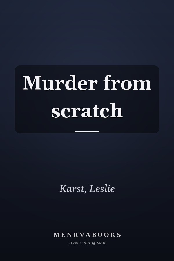 Murder from scratch