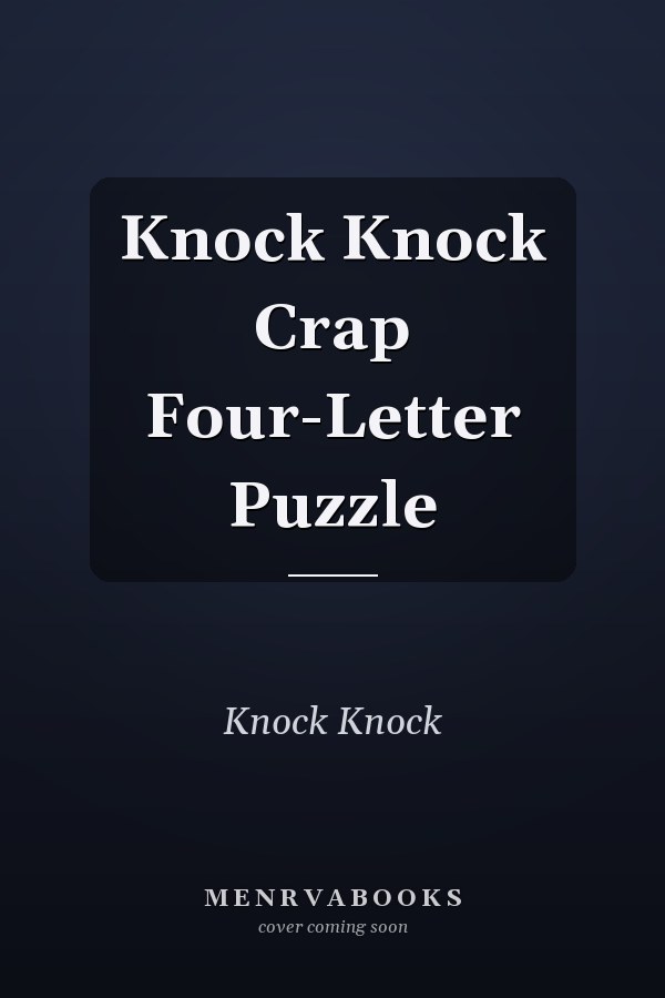 Knock Knock Crap Four-Letter Puzzle