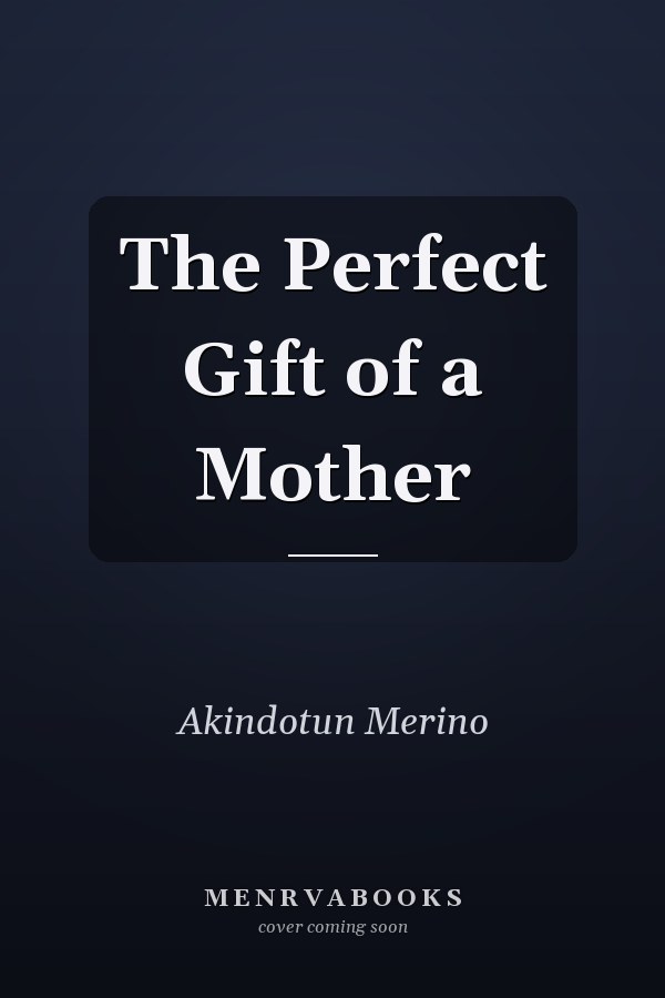 The Perfect Gift of a Mother