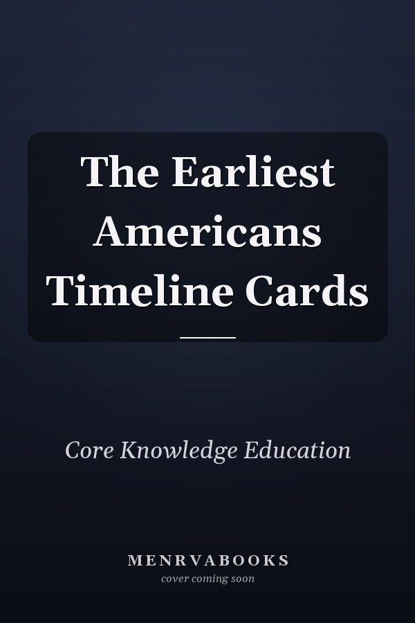 The Earliest Americans Timeline Cards