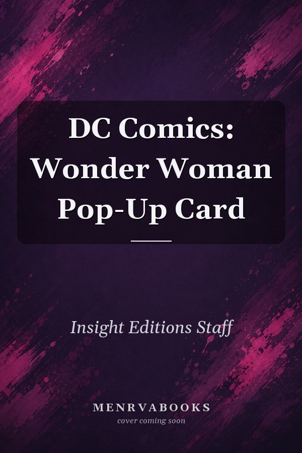 DC Comics: Wonder Woman Pop-Up Card