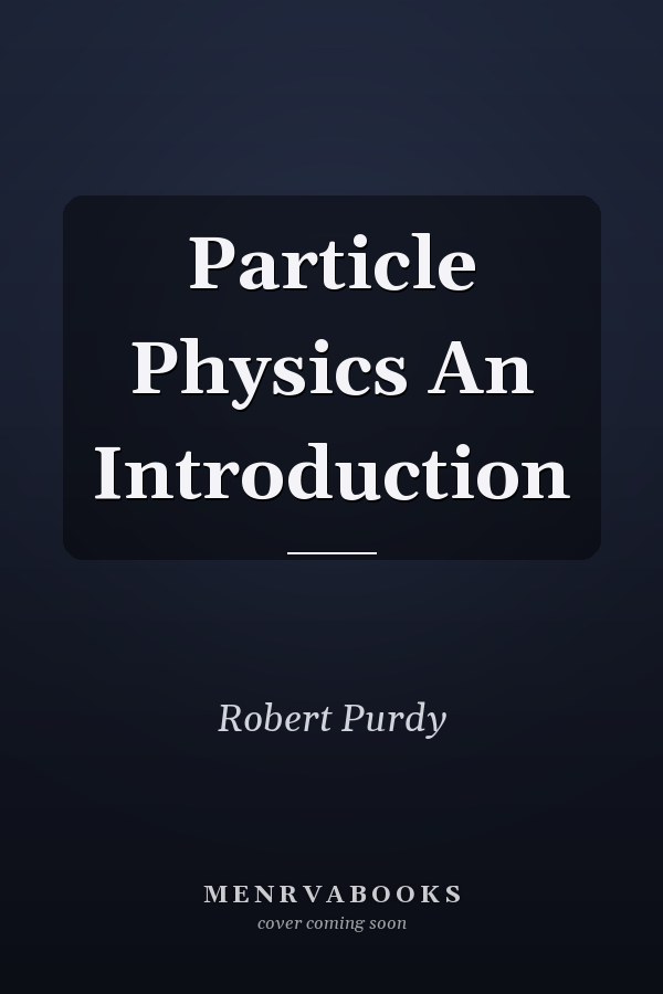 Particle Physics An Introduction