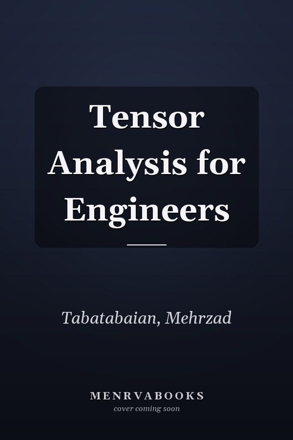 Tensor Analysis for Engineers