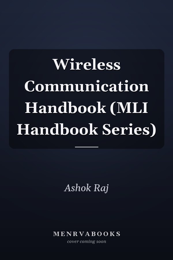 Wireless Communication Handbook (MLI Handbook Series)
