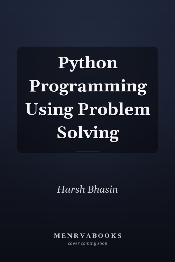 Python Programming Using Problem Solving