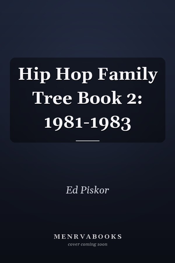 Hip Hop Family Tree Book 2: 1981-1983