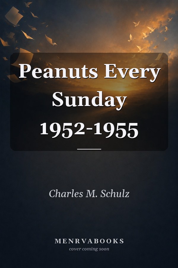 Peanuts Every Sunday 1952-1955