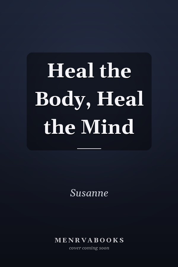 Heal the Body, Heal the Mind