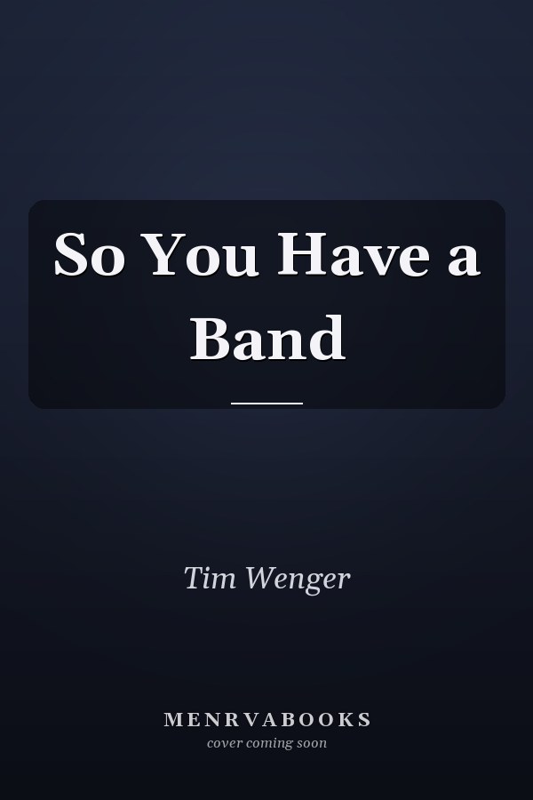 So You Have a Band