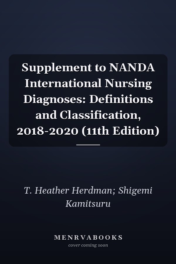 Supplement to NANDA International Nursing Diagnoses: Definitions and Classification, 2018-2020 (11th Edition)