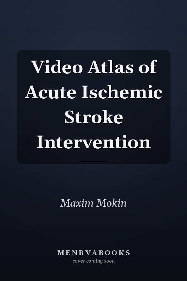 Video Atlas of Acute Ischemic Stroke Intervention