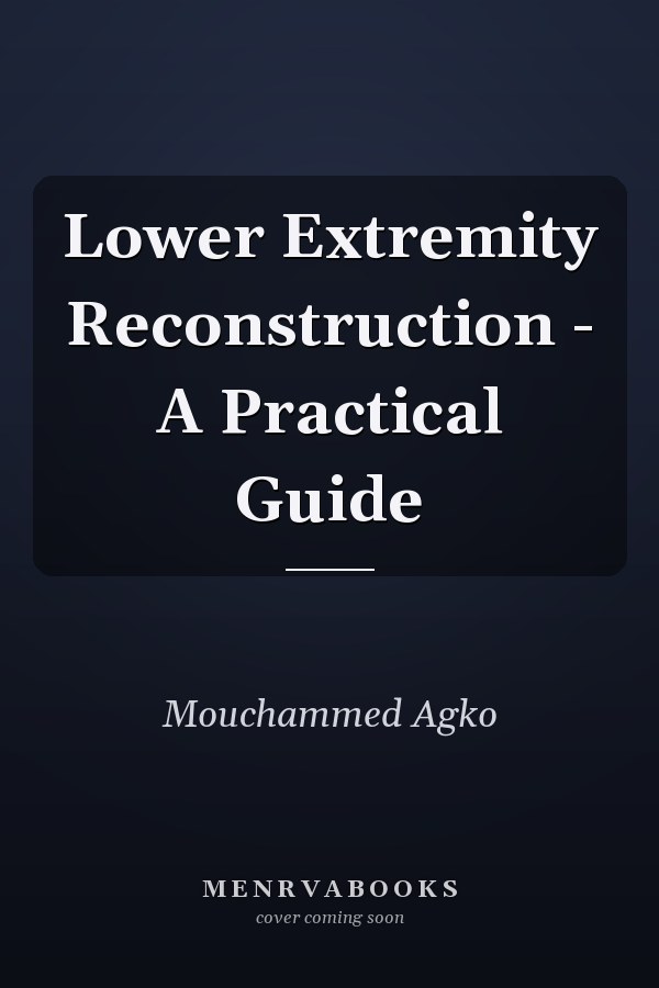 Lower Extremity Reconstruction - A Practical Guide