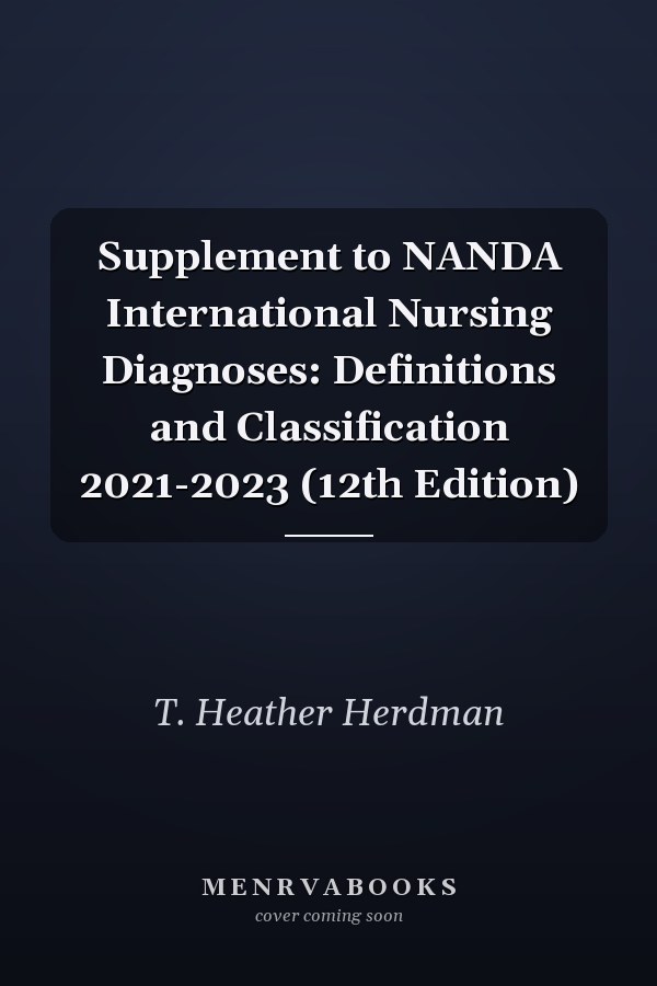 Supplement to NANDA International Nursing Diagnoses: Definitions and Classification 2021-2023 (12th Edition)