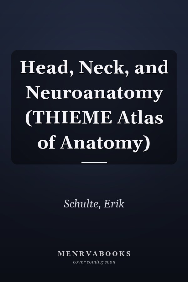 Head, Neck, and Neuroanatomy (THIEME Atlas of Anatomy)