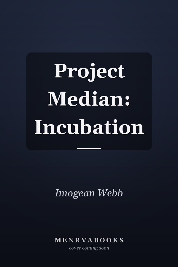 Project Median: Incubation