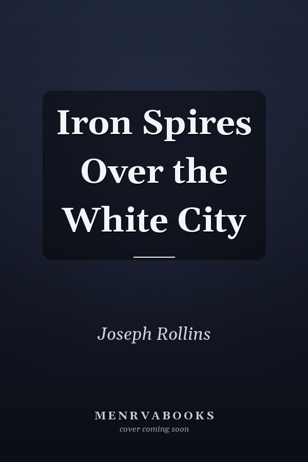 Iron Spires Over the White City