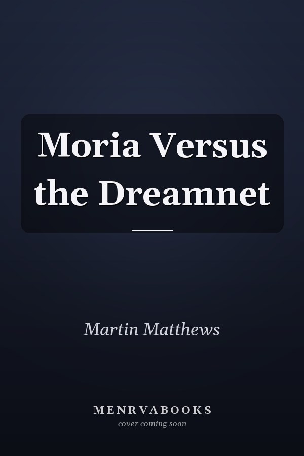 Moria Versus the Dreamnet