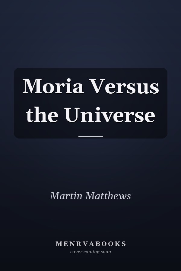 Moria Versus the Universe