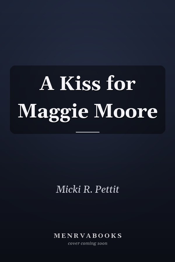 A Kiss for Maggie Moore