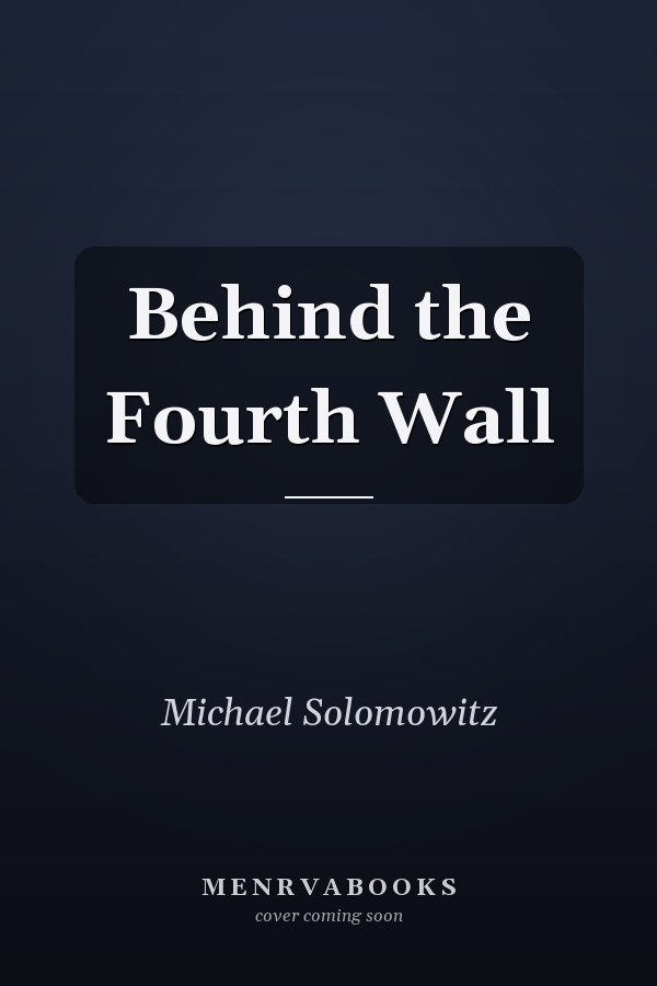 Behind the Fourth Wall