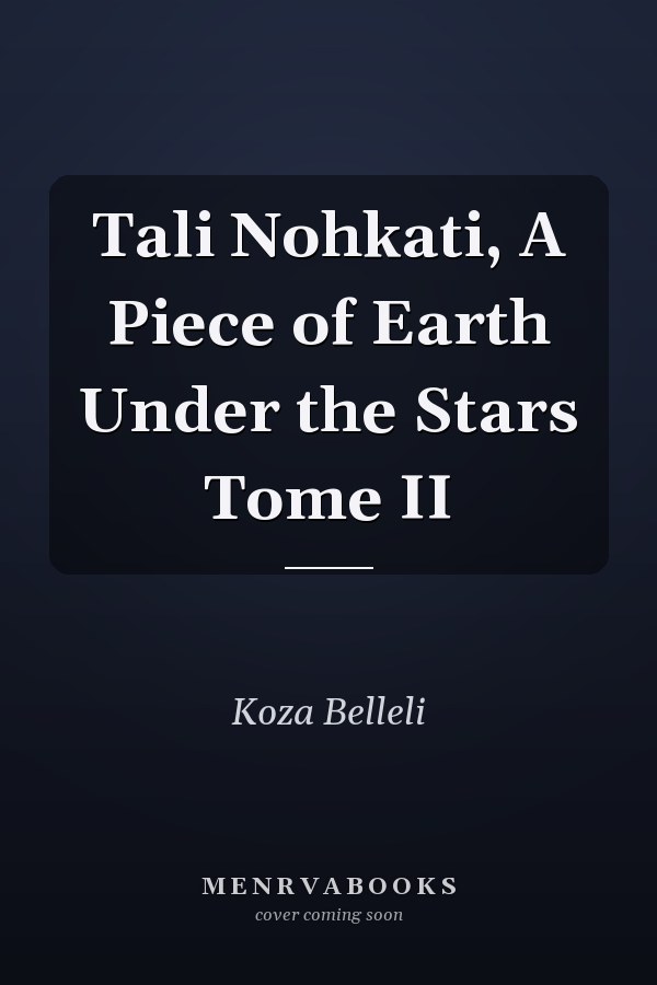 Tali Nohkati, A Piece of Earth Under the Stars Tome II