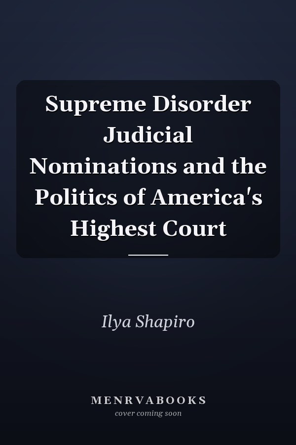 Supreme Disorder Judicial Nominations and the Politics of America's Highest Court