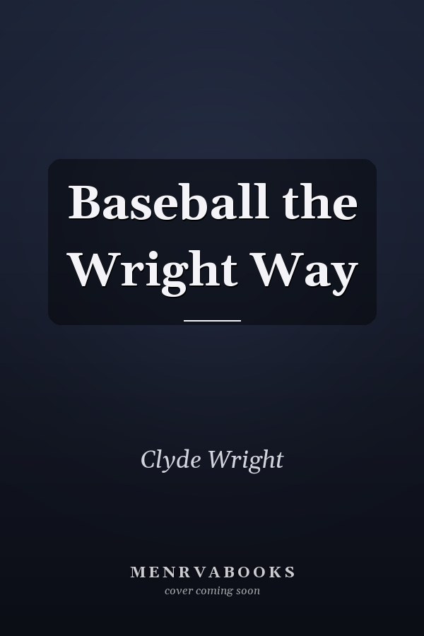 Baseball the Wright Way