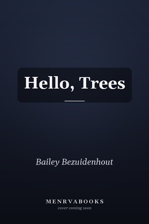 Hello, Trees