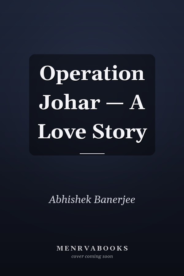 Operation Johar — A Love Story