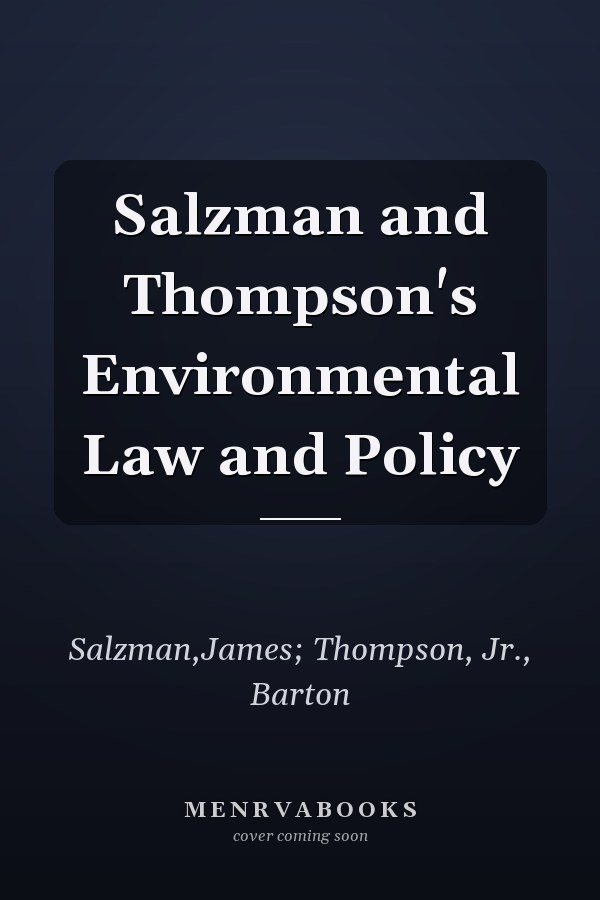 Salzman and Thompson's Environmental Law and Policy