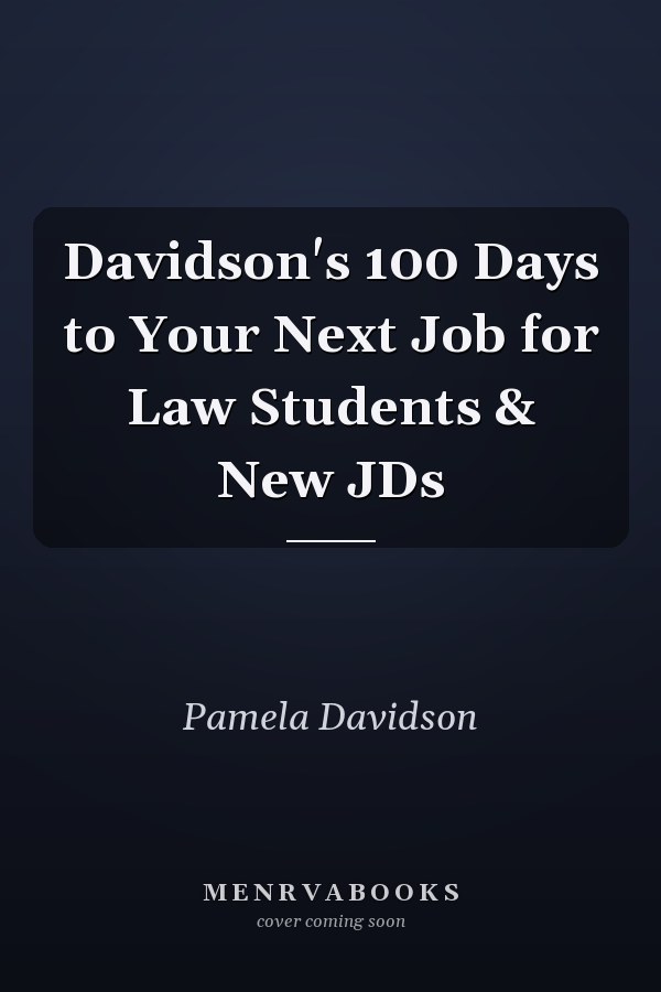 Davidson's 100 Days to Your Next Job for Law Students & New JDs