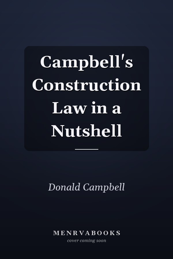 Campbell's Construction Law in a Nutshell