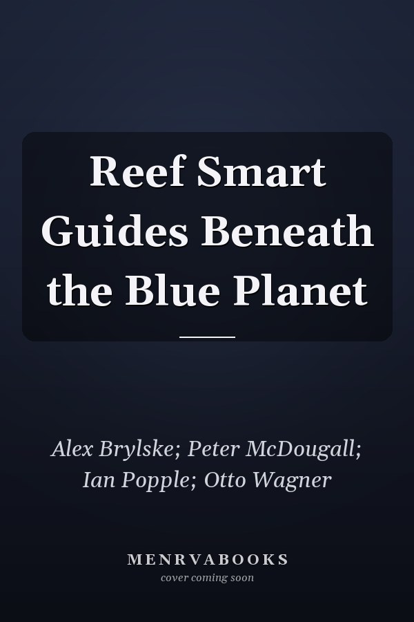 Reef Smart Guides Beneath the Blue Planet
