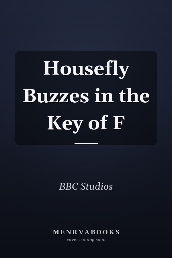 Housefly Buzzes in the Key of F