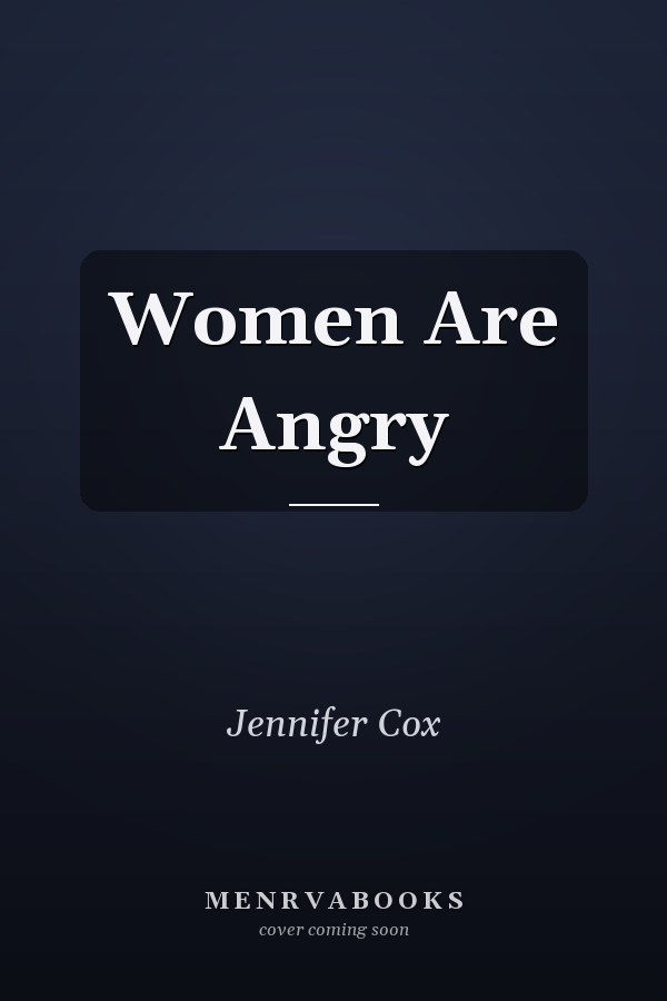 Women Are Angry
