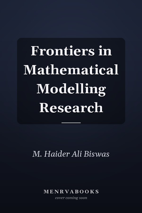 Frontiers in Mathematical Modelling Research